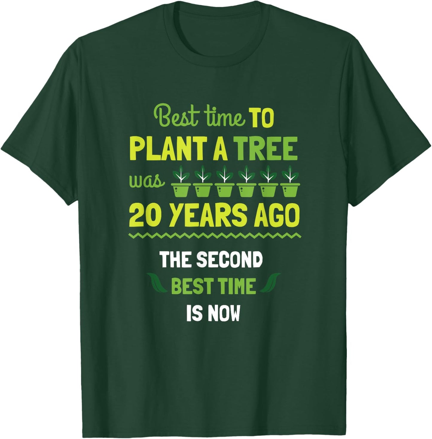 Best Time To Plant A Tree Was 20 Years Ago Gift T-Shirt - T-Shirt | Forest