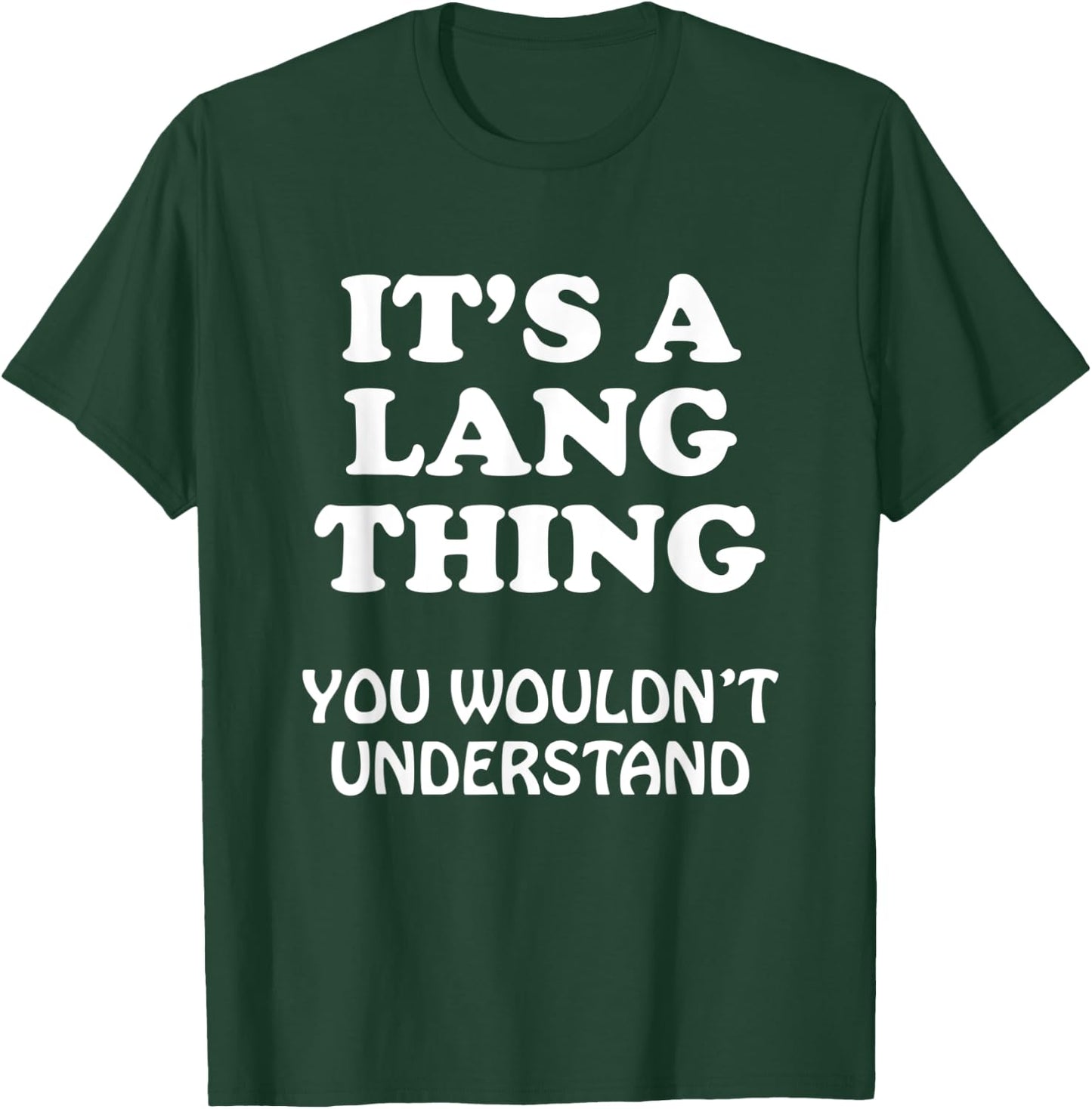 Its A LANG Thing You Wouldnt Understand Family Reunion T-Shirt - T-Shirt | Forest