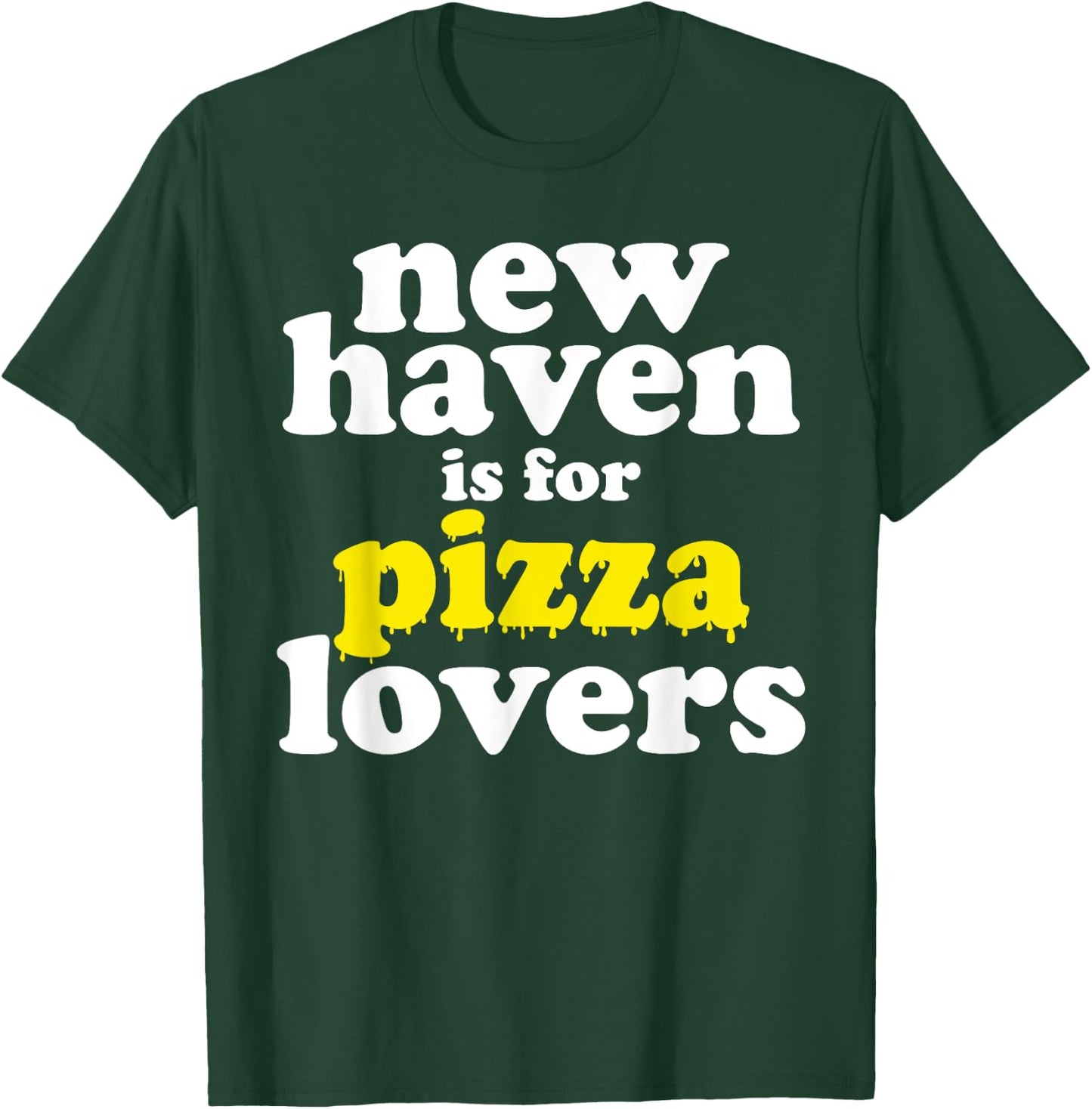 New Haven Is For Pizza Lovers T-Shirt - T-Shirt | Forest