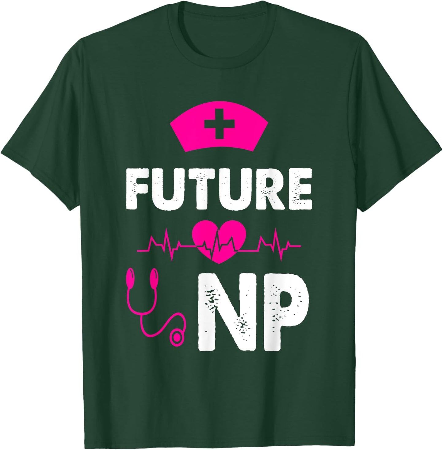 Future NP Appreciation Humor Cute Nurse Practitioner Student T-Shirt - T-Shirt | Forest
