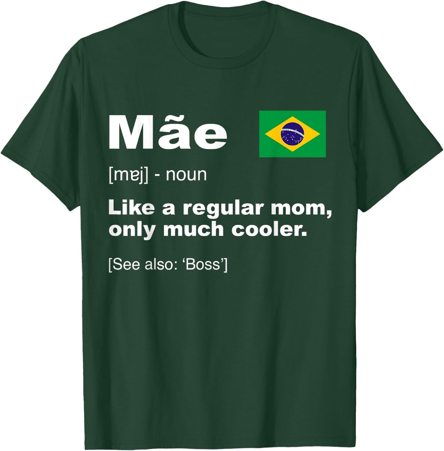 Definition Of Mae Funny Brazilian Mom Gift Flag Of Brazilian T-Shirt - T-Shirt | Forest