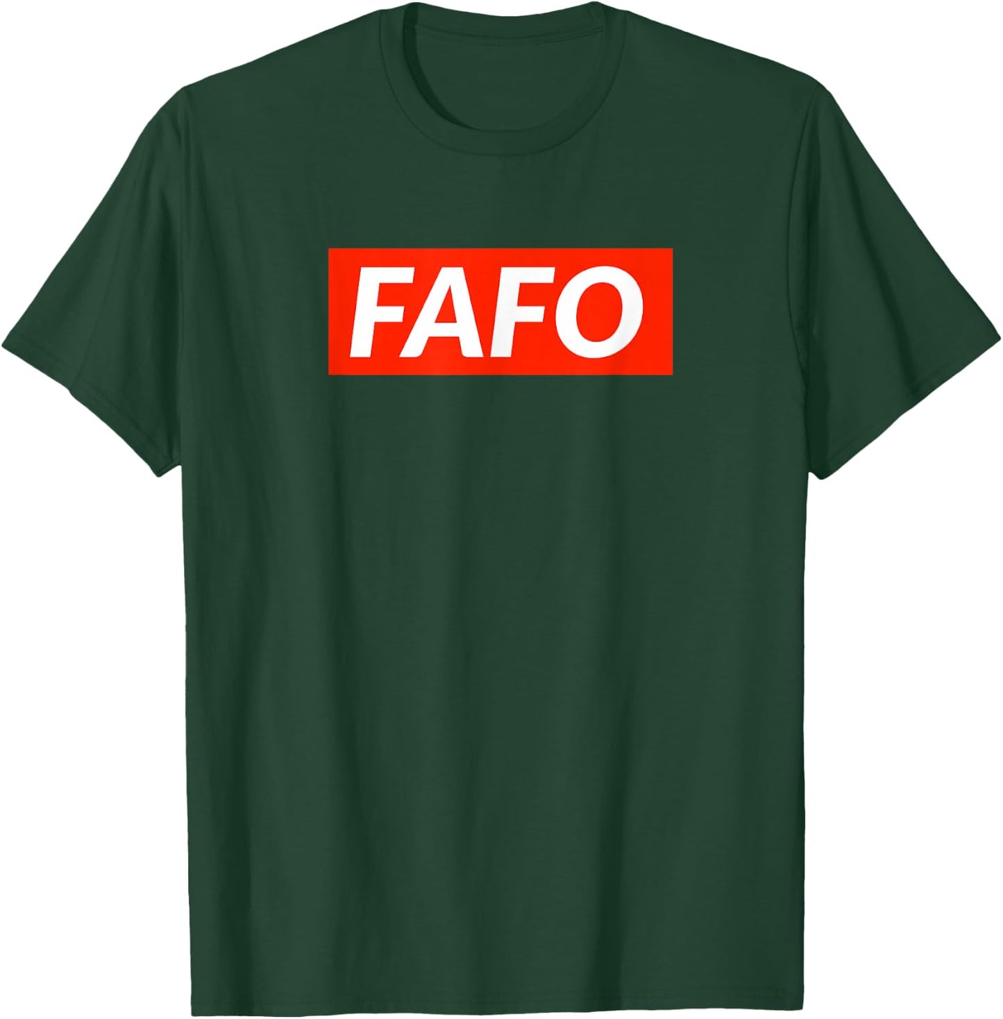 FAFO - Fuck Around And Find Out T-Shirt - T-Shirt | Forest