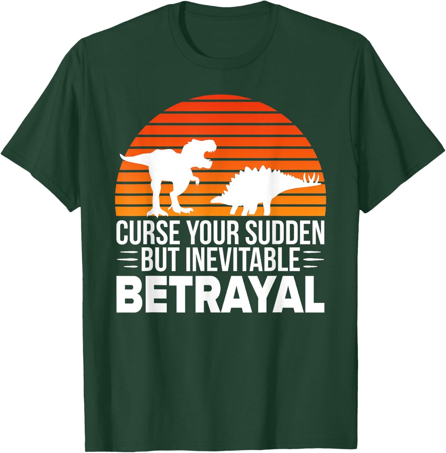 Curse Your Sudden But Inevitable Betrayal - Vintage Dinosaur T-Shirt - T-Shirt | Forest