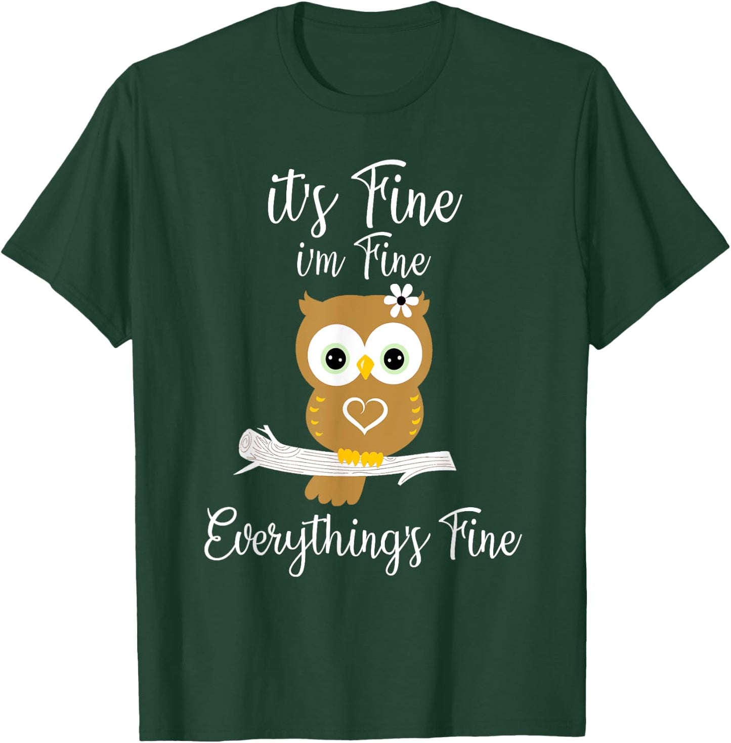 It's Fine I'm Fine Everything's Fine Owl Coffee Lovers T-Shirt - T-Shirt | Forest