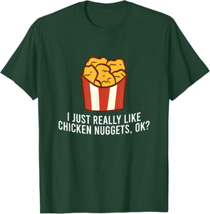 Chicken Nuggets Love I Just Really Like Chicken Nuggets, Ok T-Shirt - T-Shirt | Forest