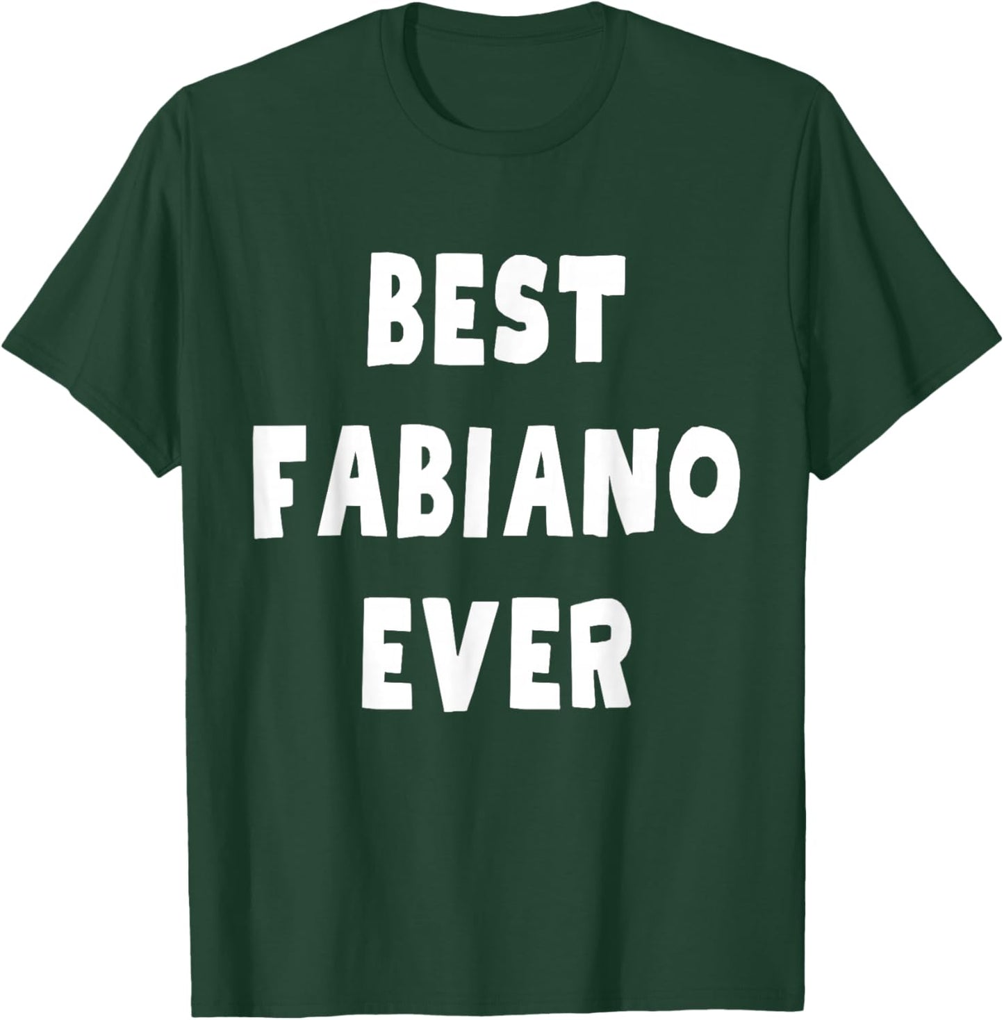 Best Fabiano Ever T-Shirt - T-Shirt | Forest