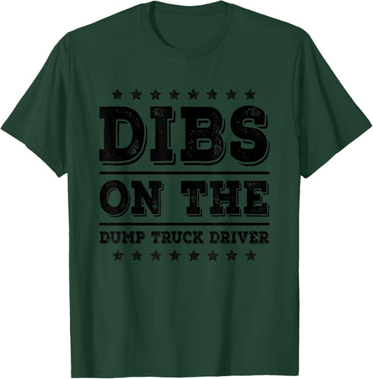 Dibs on The Dump Truck Driver Funny Wife Girlfriend T-Shirt - T-Shirt | Forest