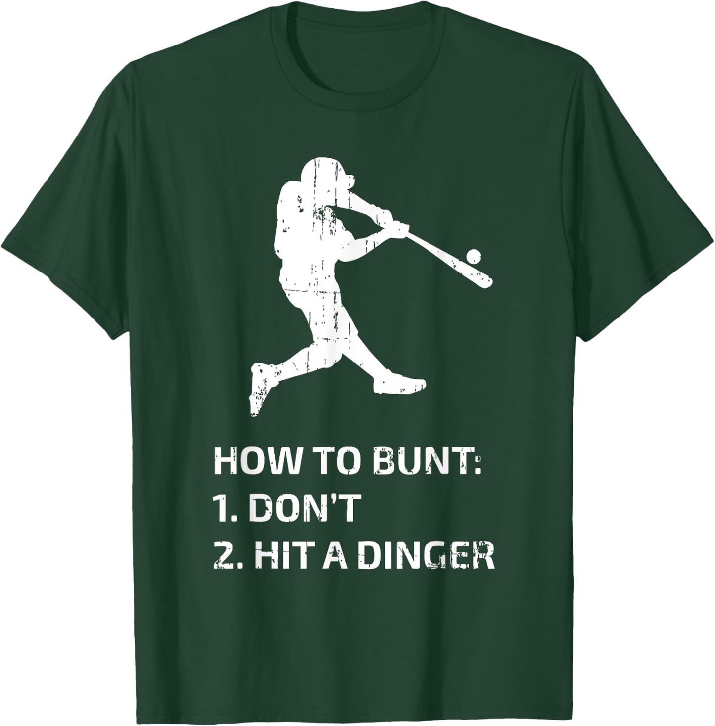 How To Bunt Don't Hit A Dinger Funny Baseball Sarcasm Player T-Shirt - T-Shirt | Forest