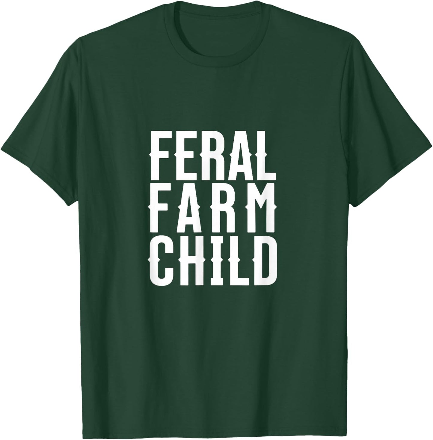 Feral Farm Child. Energetic Farm Kids and Proud Parents T-Shirt - T-Shirt | Forest