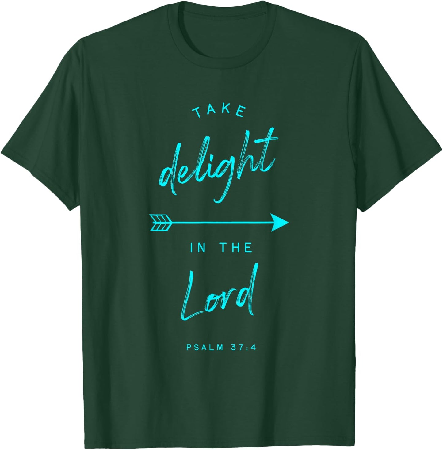 Psalm 37 4 Delight in the Lord Bible Verse Quote Religious T-Shirt - T-Shirt | Forest