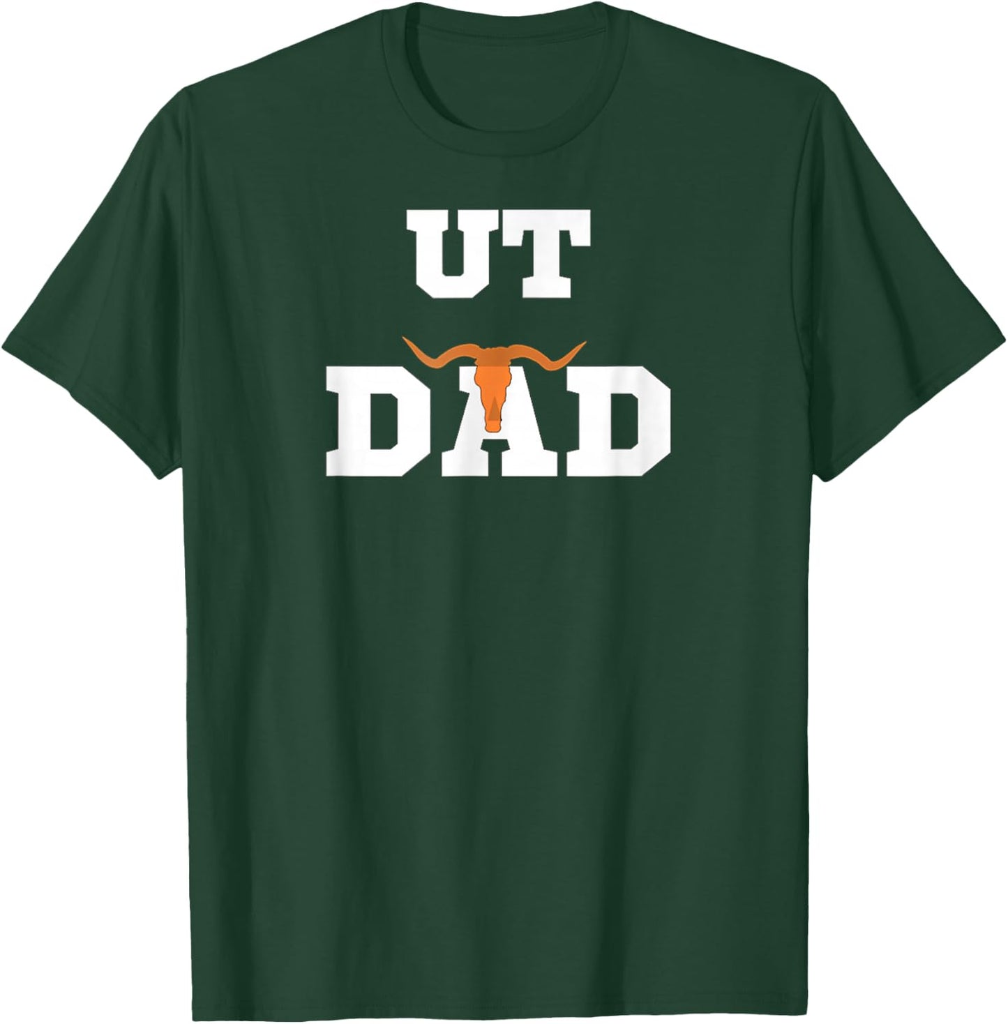 UT Austin Dad Shirt Ut Austin Dad T-Shirt - T-Shirt | Forest