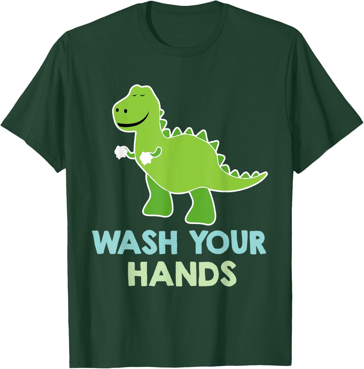 Wash Your Hands - Cute Dinosaur Pun T-Shirt - T-Shirt | Forest