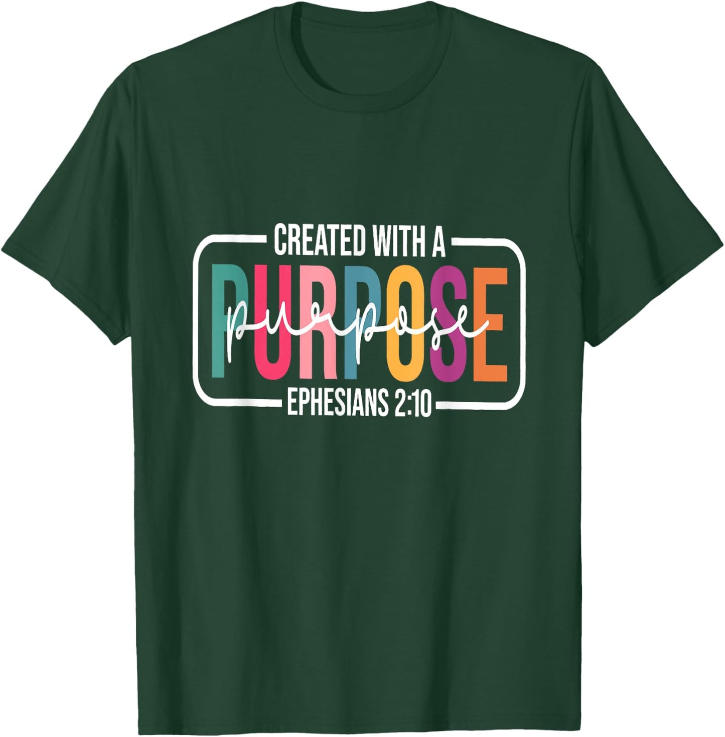 Created with a Purpose Ephesians 2:10 Funny Christian T-Shirt - T-Shirt | Forest