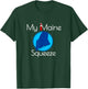 Maine Lovers | My Maine Squeeze T-Shirt - T-Shirt | Forest