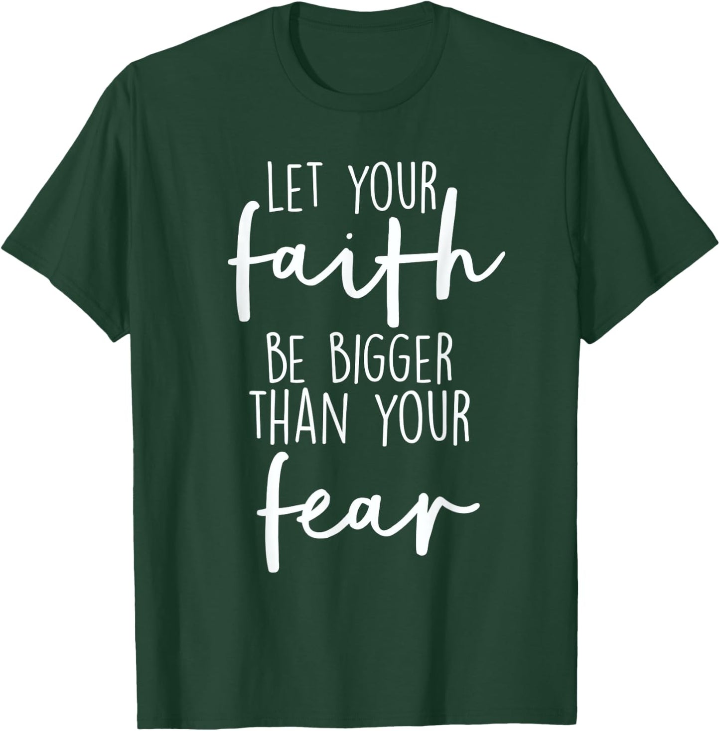 Christian Let Your Faith Be Bigger Than Your Fear T-Shirt - T-Shirt | Forest