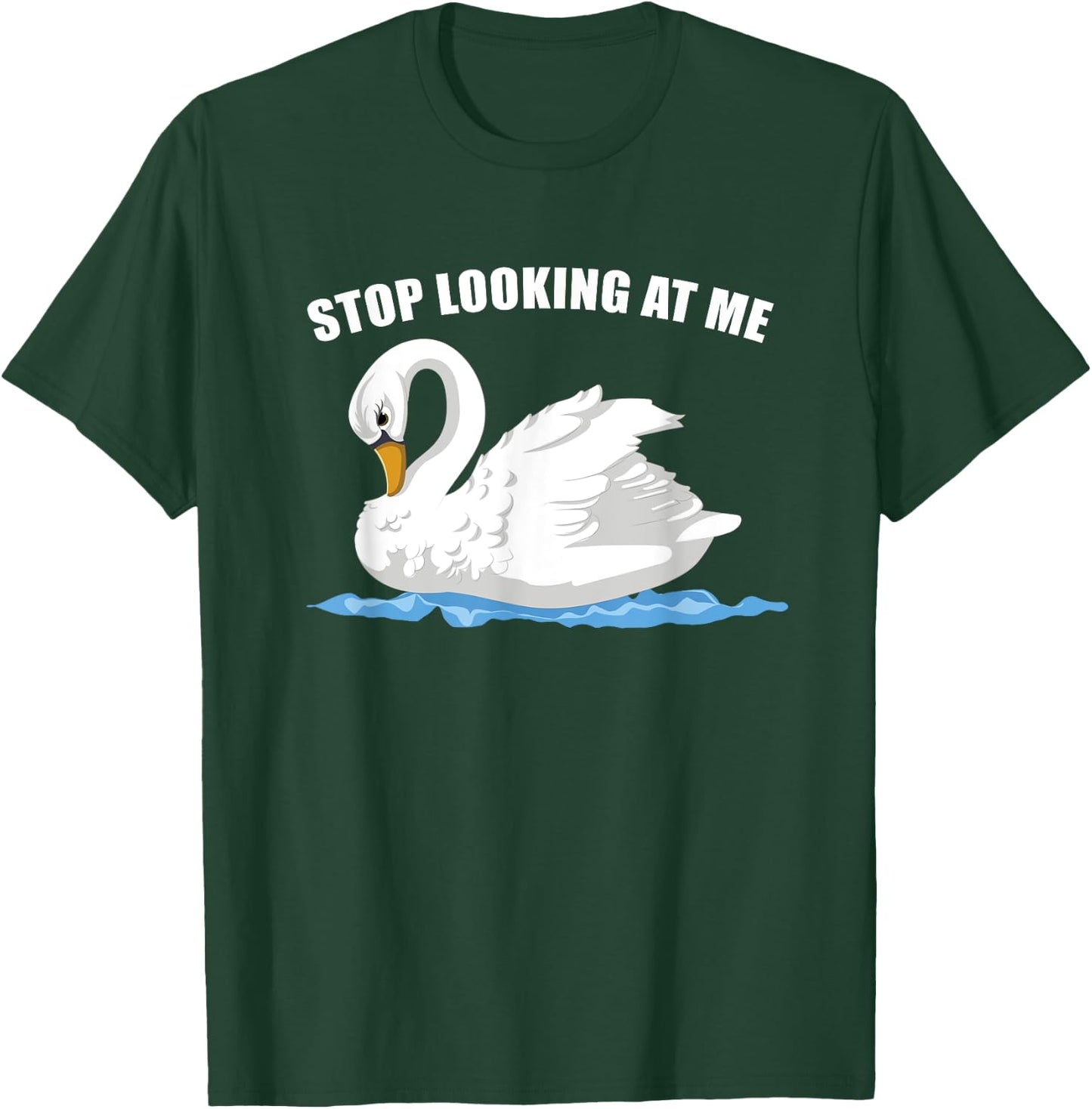 Stop Looking At Me Funny Animal Bird Wildlife Swan T-Shirt - T-Shirt | Forest