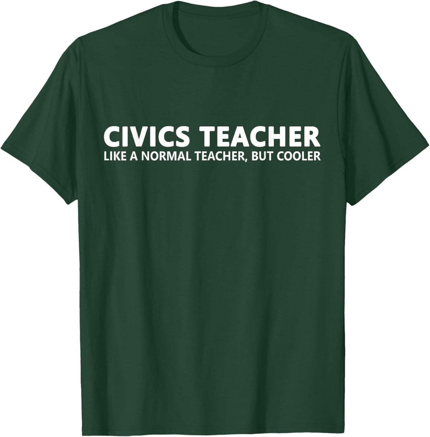 Civics Teacher Funny Civics Teacher Men Women Girls Kids T-Shirt - T-Shirt | Forest