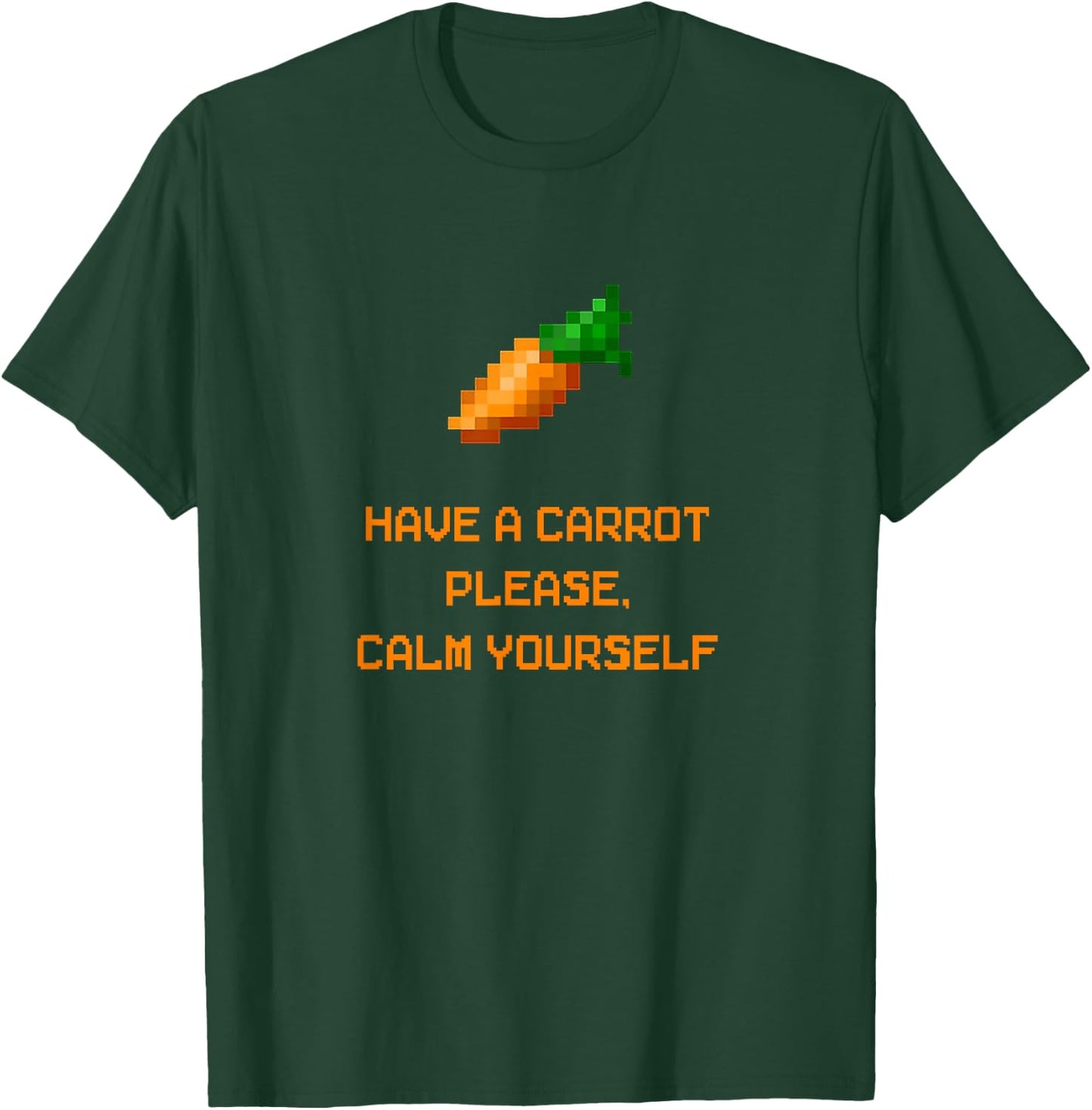 Have a Carrot Please, Calm Yourself Funny SMP T-Shirt - T-Shirt | Forest