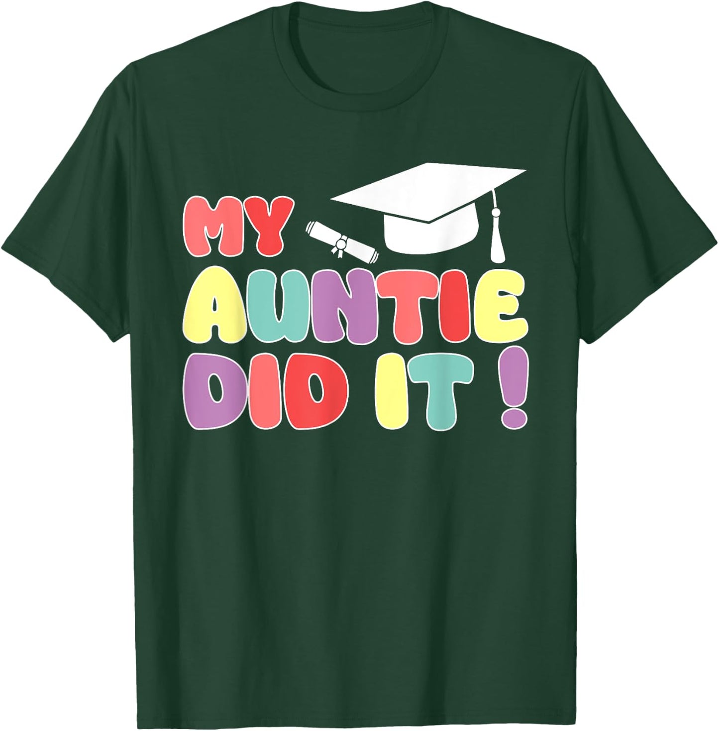 My Auntie Did It Graduation Aunt Graduated Proud Family T-Shirt - T-Shirt | Forest