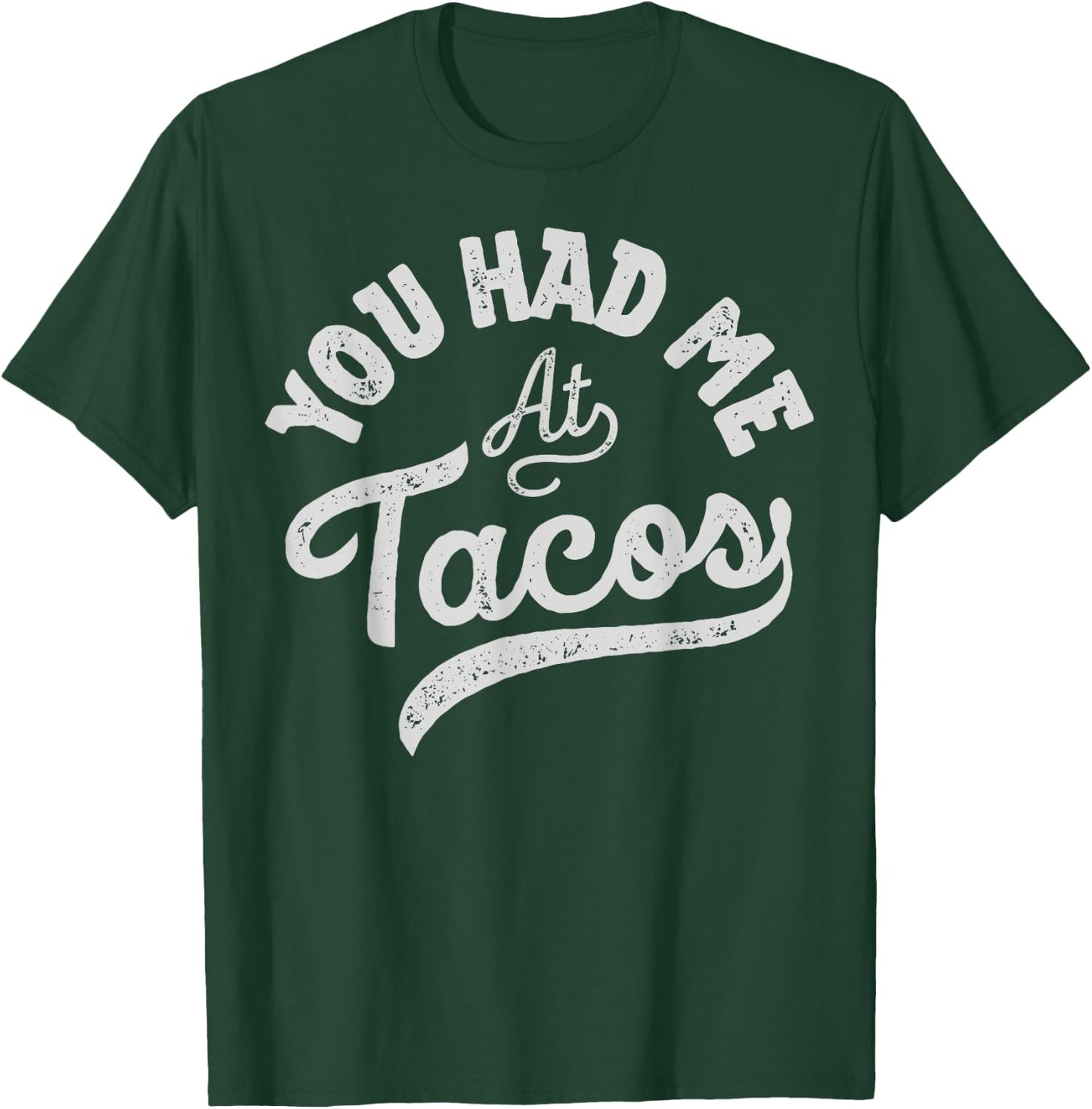 Taco You Had Me At Tacos Cinco De Mayo Mexican Food Lover T-Shirt - T-Shirt | Forest