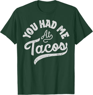 Taco You Had Me At Tacos Cinco De Mayo Mexican Food Lover T-Shirt - T-Shirt | Forest