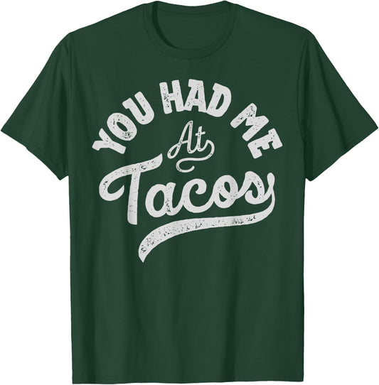Taco You Had Me At Tacos Cinco De Mayo Mexican Food Lover T-Shirt - T-Shirt | Forest