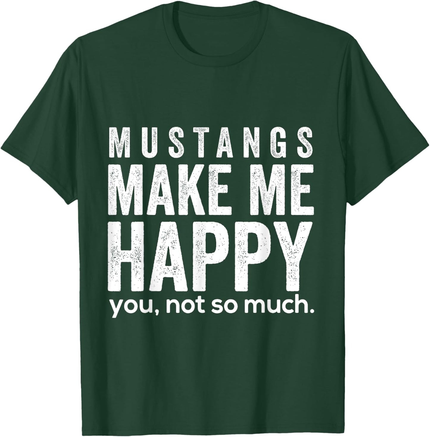 Mustangs machen mich glücklich du nicht so sehr lustige T-Shirt - T-Shirt | Forest