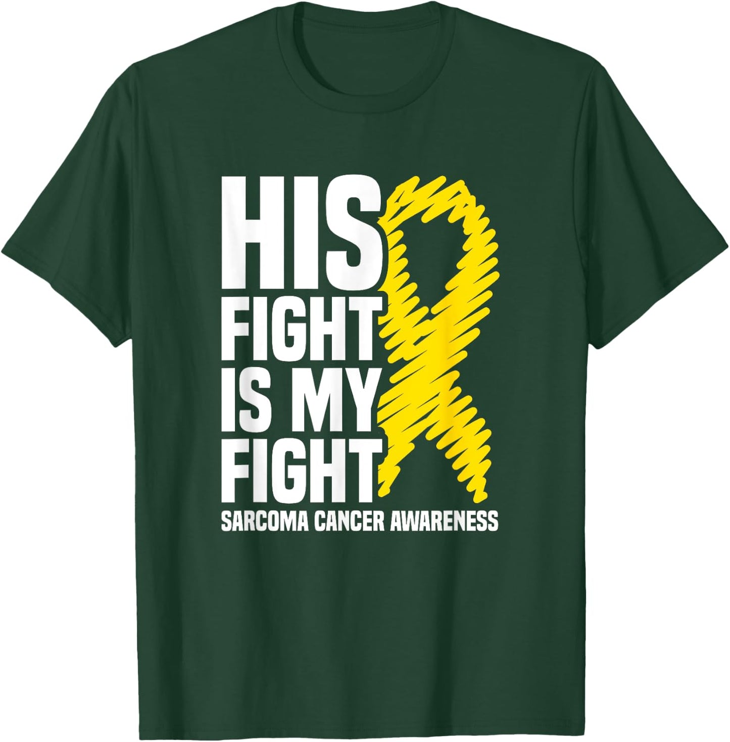 His Fight Is My Fight Bone Cancer Sarcoma Cancer Awareness T-Shirt - T-Shirt | Forest