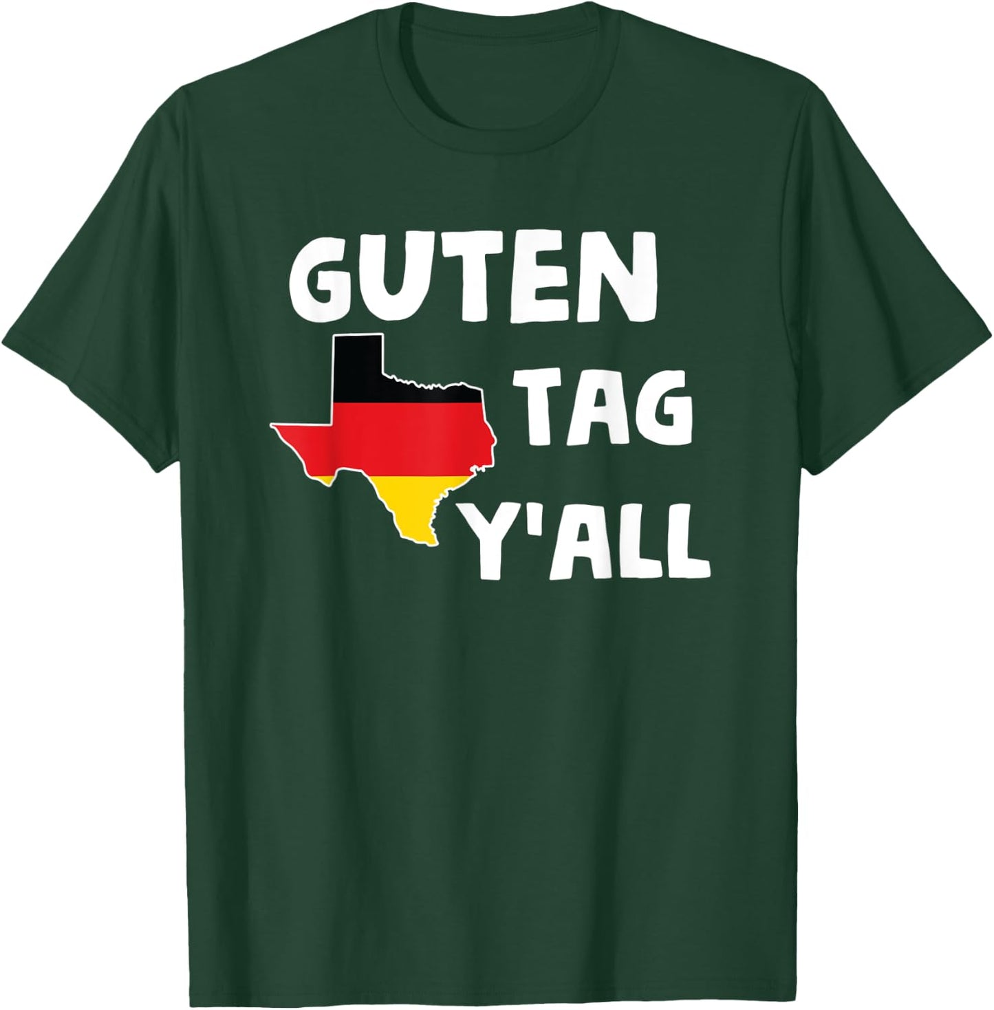 Guten Tag Y'all Bavaria Deutsch Texas Funny Beerfest Print T-Shirt - T-Shirt | Forest