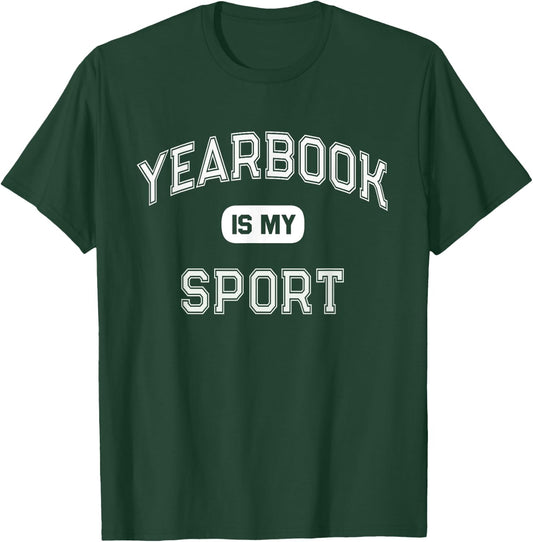 Student Club School Publication Team YEARBOOK Is My SPORT T-Shirt - T-Shirt | Forest