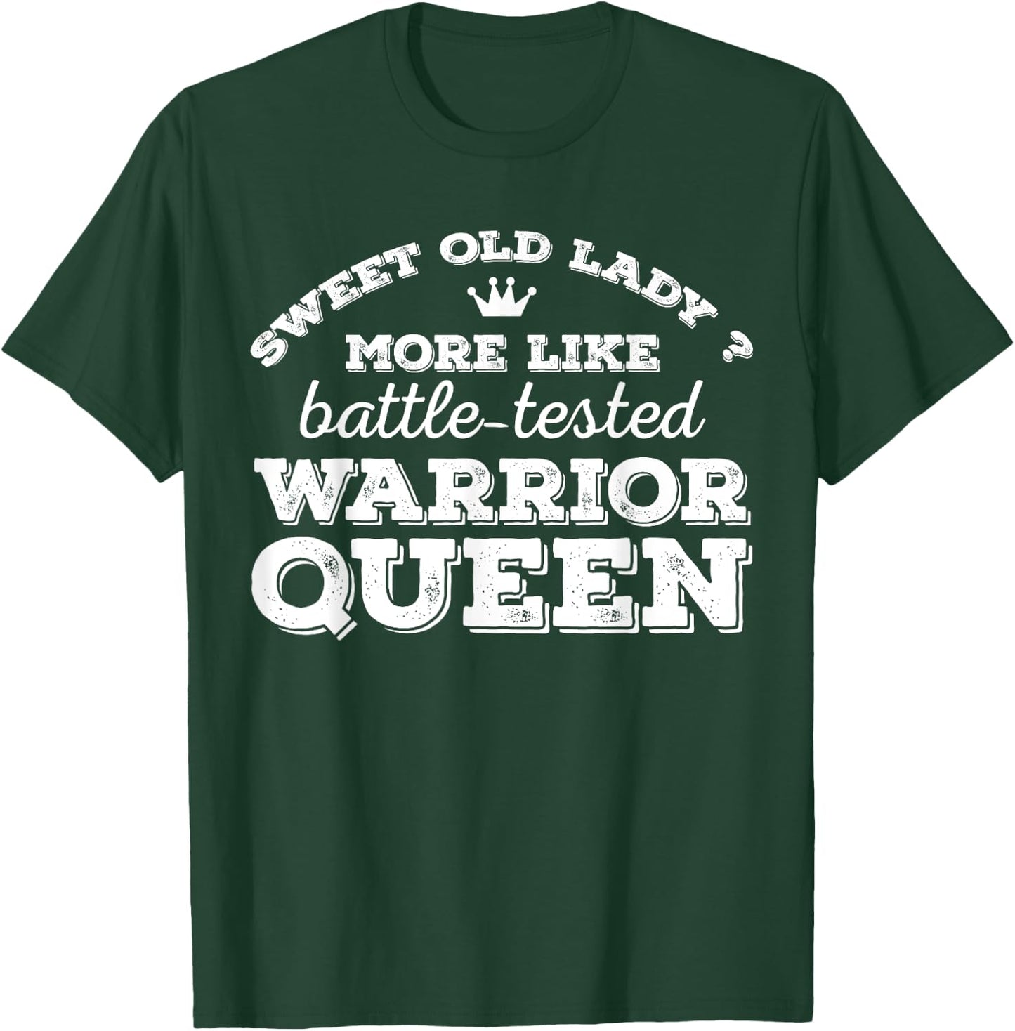 Sweet old lady more like battle-tested warrior queen Vintage T-Shirt - T-Shirt | Forest