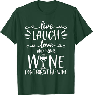 Live Laugh Love Wine Lover Gifts Funny Drinking Drink Humor T-Shirt - T-Shirt | Forest