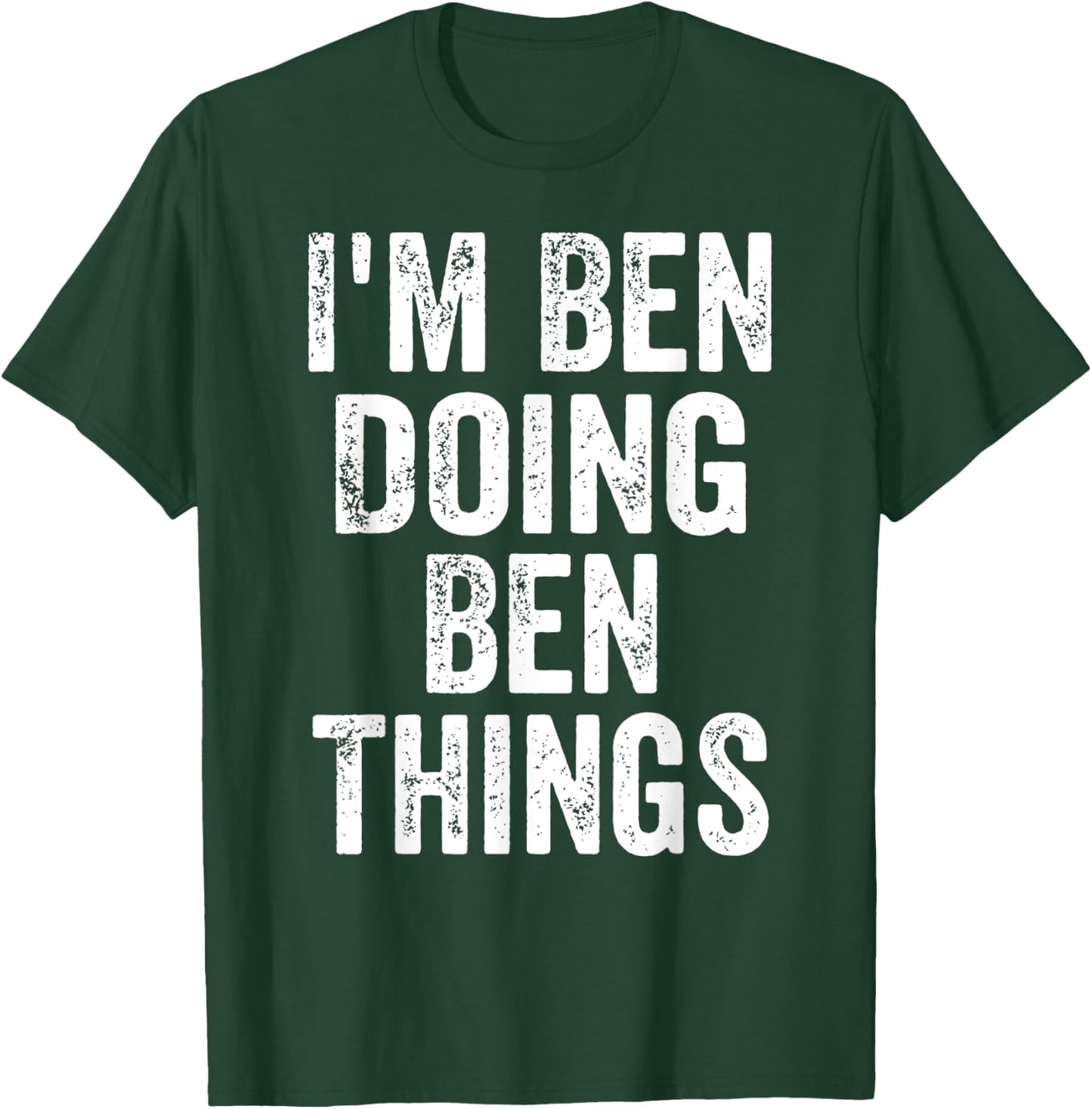 I'm Ben Doing Ben Things Shirt Funny Personalized First Name T-Shirt - T-Shirt | Forest