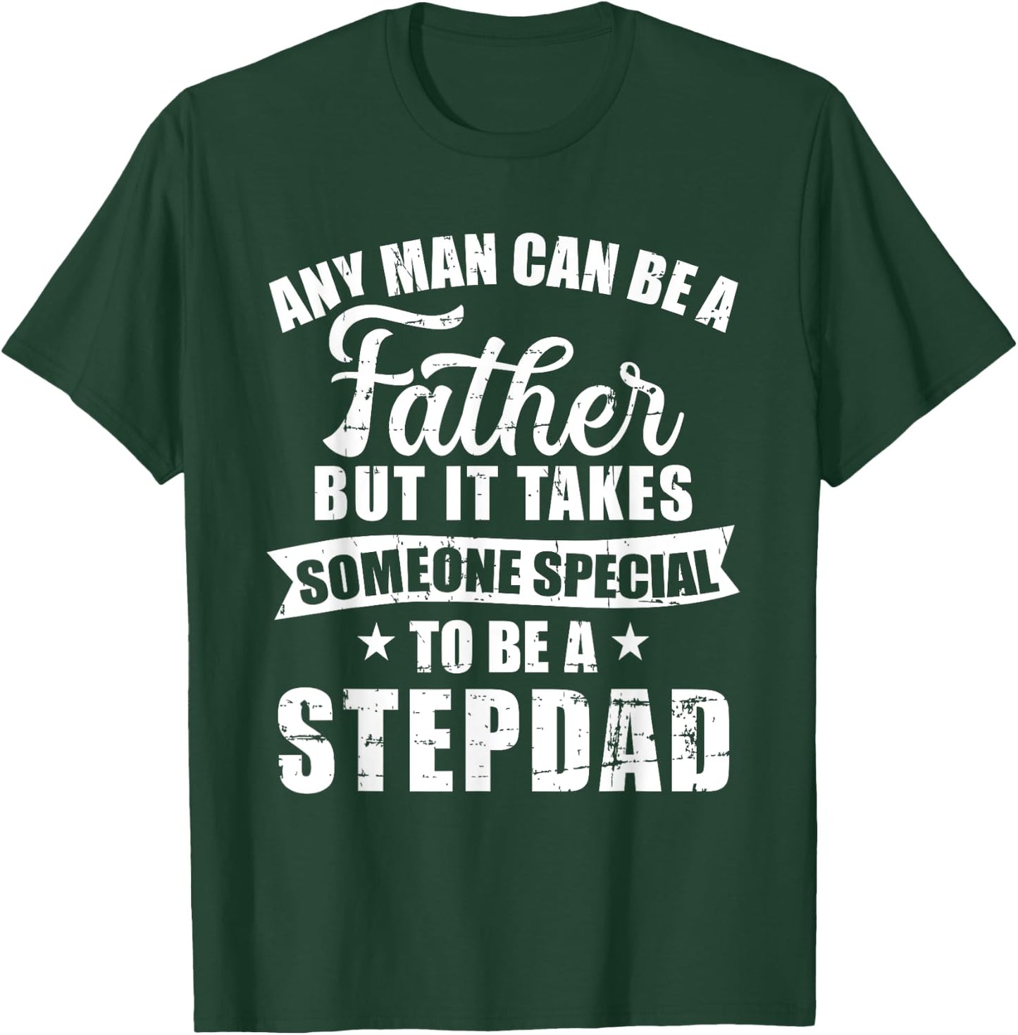 Any man can be a father but someone special stepdad T-Shirt - T-Shirt | Forest