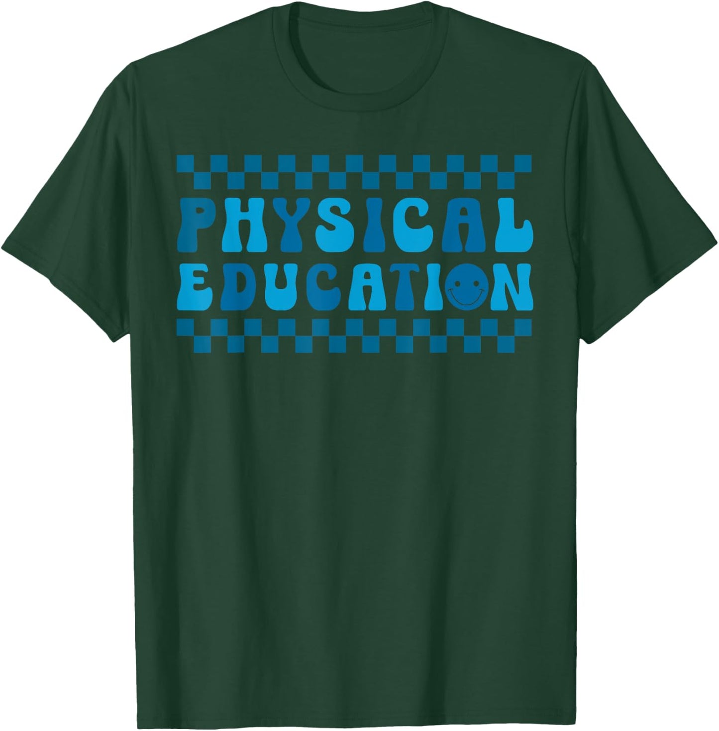 Physical Education PE Teacher Back To School Student Grad T-Shirt - T-Shirt | Forest