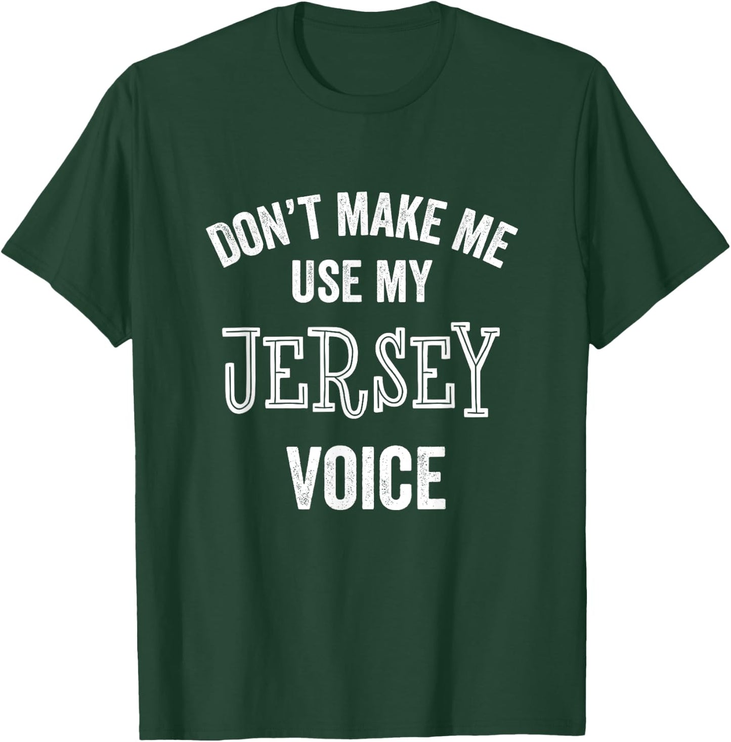Jersey Voice Accent New Jersey Funny Gift Jerseyan T-Shirt - T-Shirt | Forest