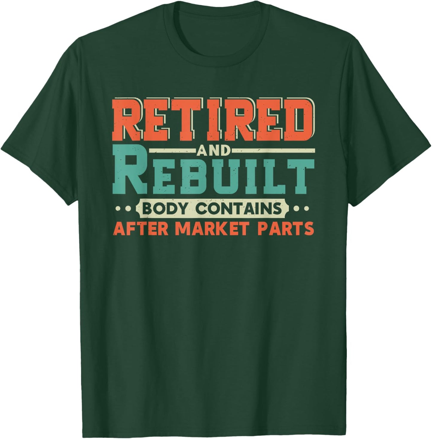 Retired And Rebuilt Body Contains Aftermarket Parts Titanium T-Shirt - T-Shirt | Forest