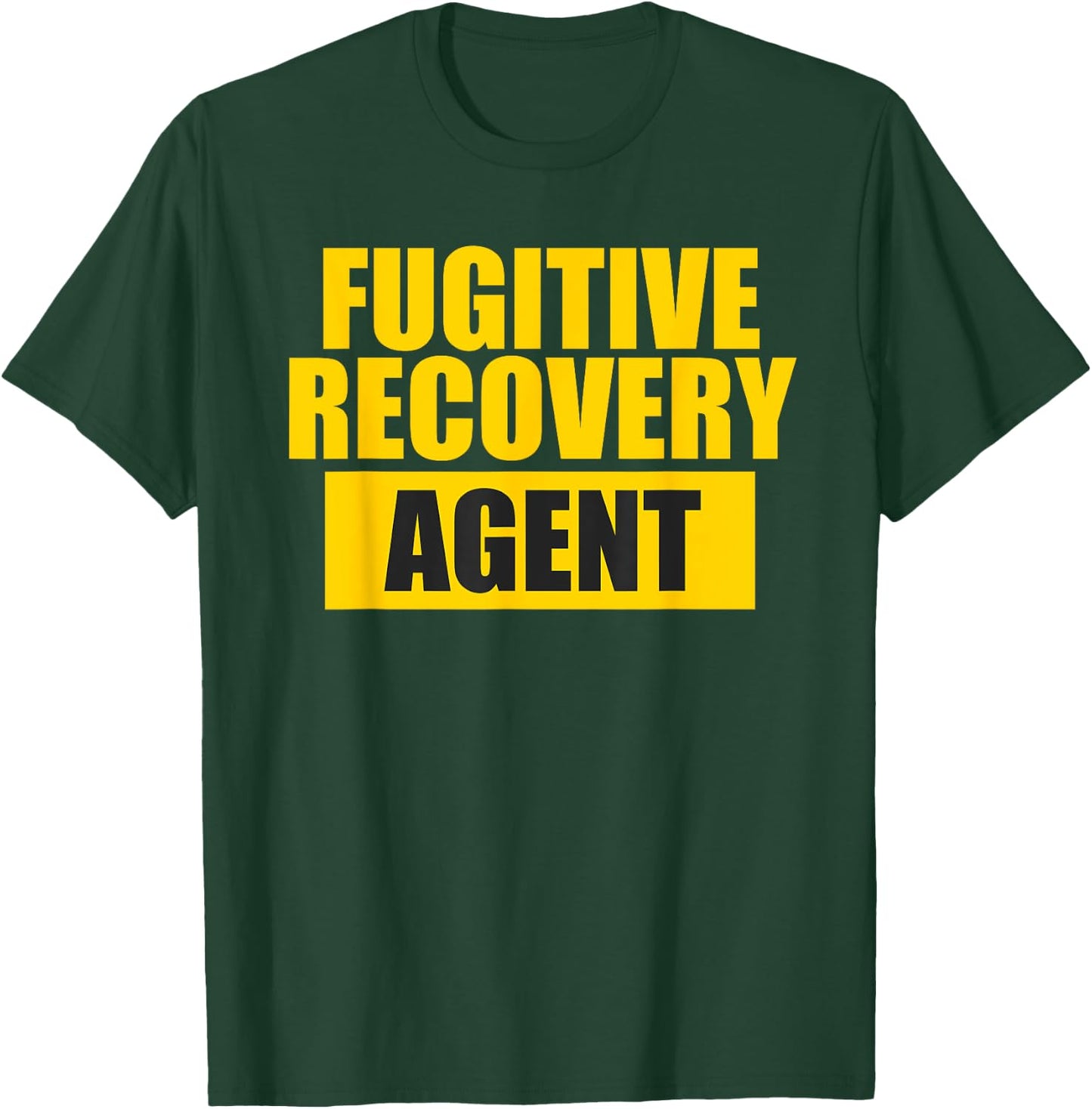 Fugitive Recovery Agent Bounty Hunter T-Shirt - T-Shirt | Forest