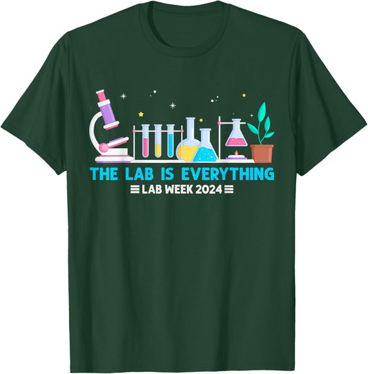 Medical Laboratory Week 2024 Shirt The Lab Is Everything T-Shirt - T-Shirt | Forest