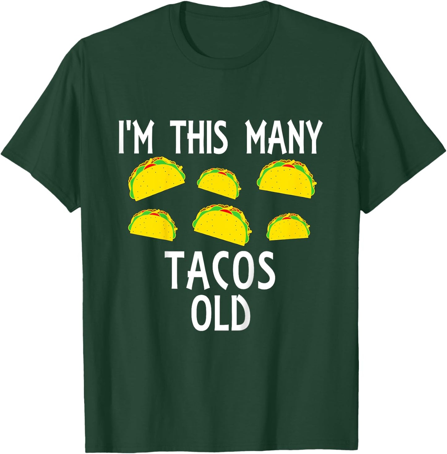 I'm This Many Tacos Old 6th Birthday Taco Themed Party Funny T-Shirt - T-Shirt | Forest