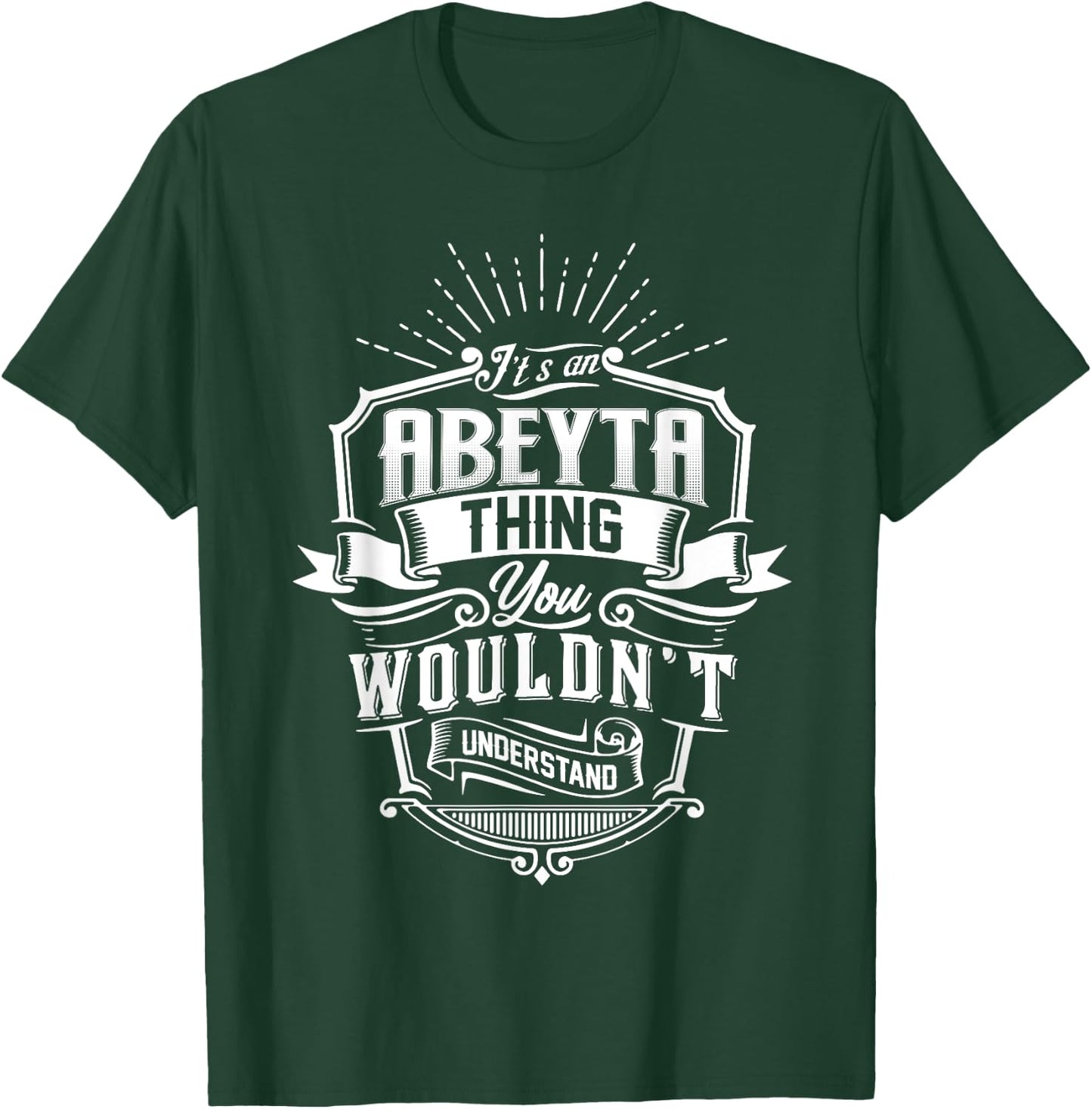 It's An ABEYTA Thing You Wouldn't Understand Name Vintage T-Shirt - T-Shirt | Forest