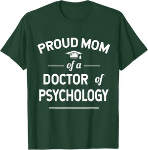 Proud Mom Of A Doctor Of Psychology Psy. D T-Shirt - T-Shirt | Forest