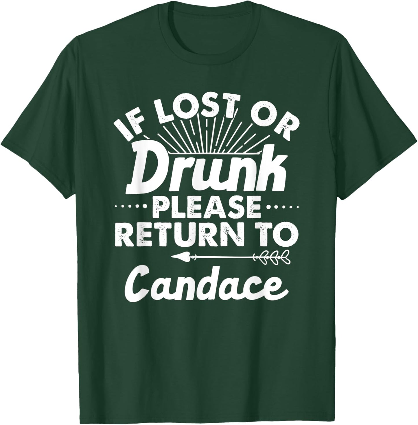 If Lost Or Drunk Please Return To CANDACE Gift Name Women T-Shirt - T-Shirt | Forest