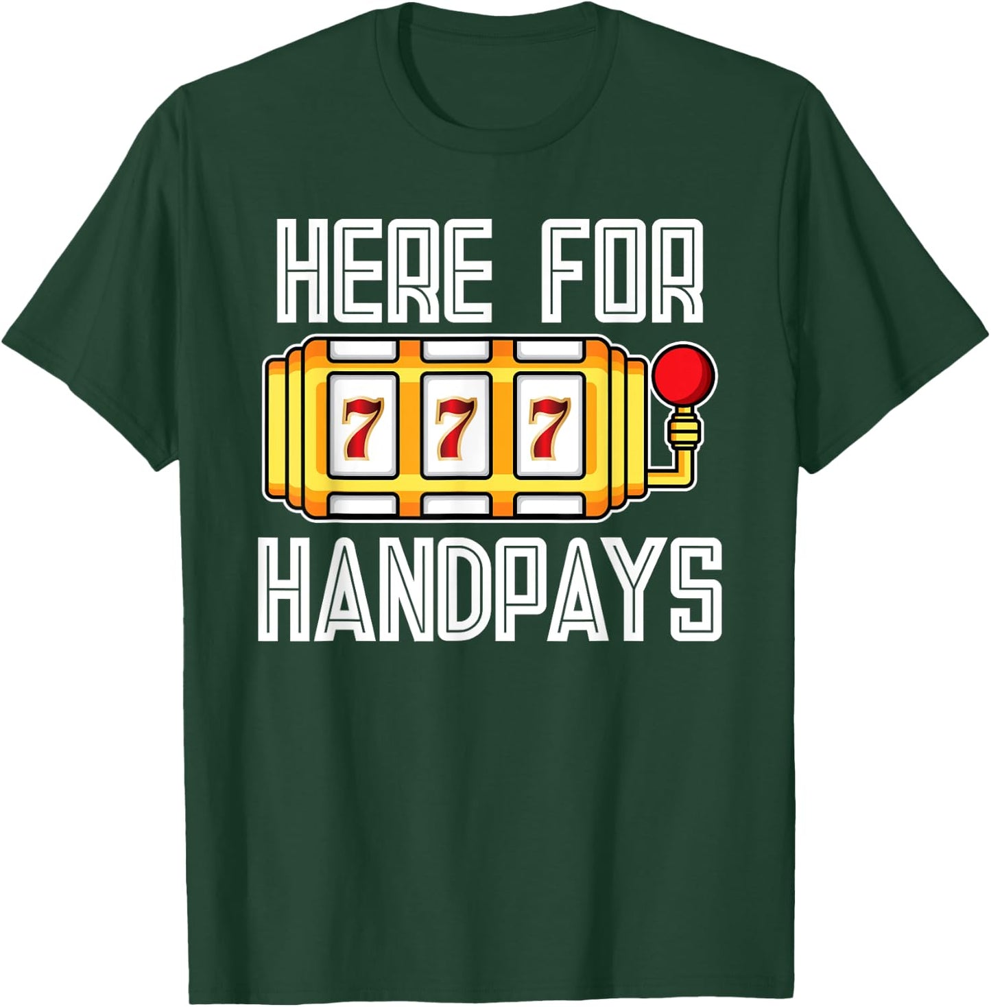 Handpay Slot Machine T-Shirt - T-Shirt | Forest