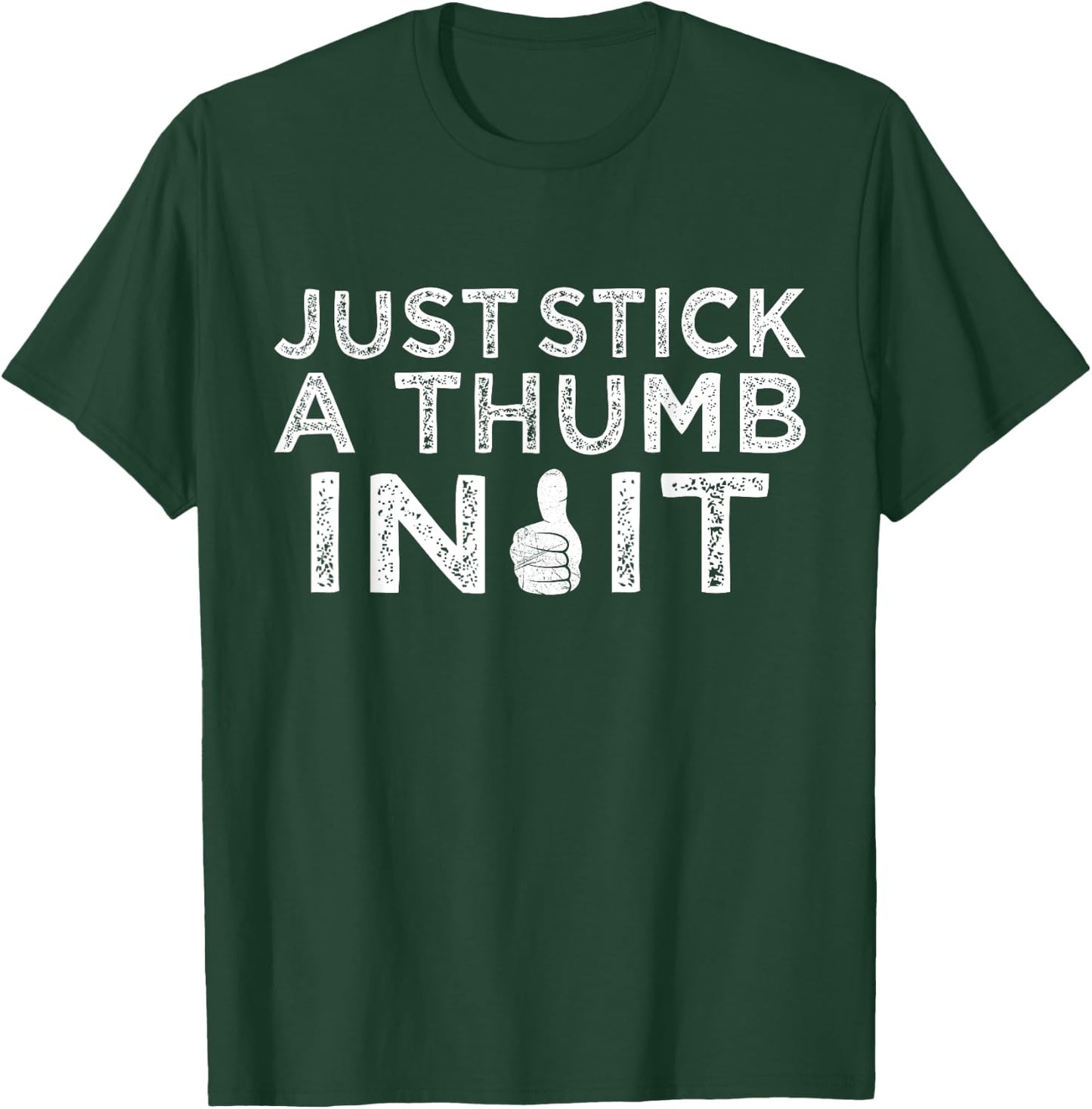 Just Stick A Thumb In It Funny Shooting Enthusiast T-Shirt - T-Shirt | Forest