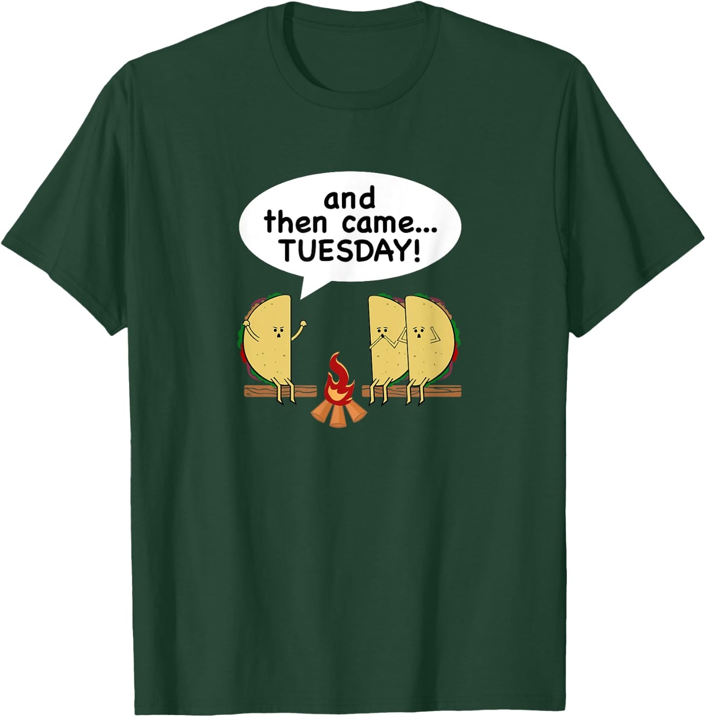 And Then Came...Tuesday! Funny Taco Tuesday T-Shirt - T-Shirt | Forest