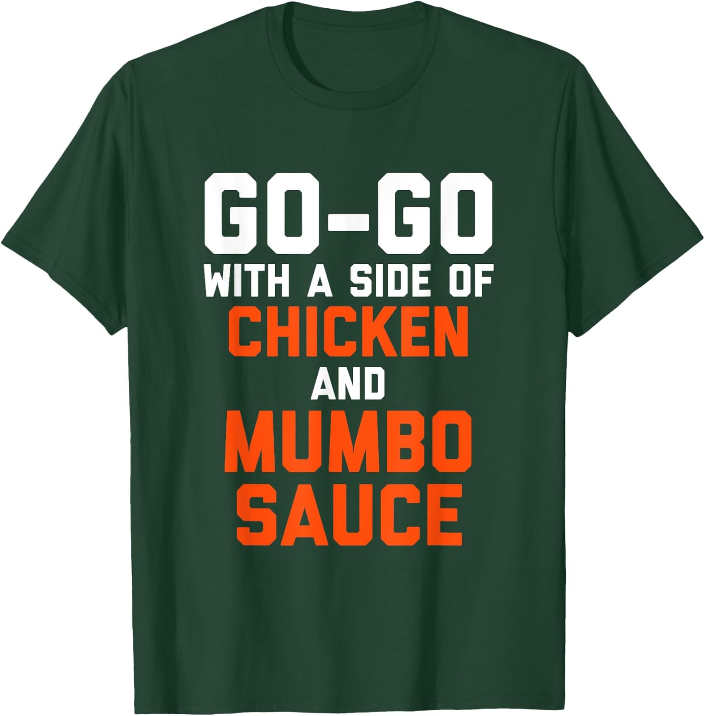D.C Go Go with a Side of Chicken and Mumbo Sauce T-Shirt - T-Shirt | Forest