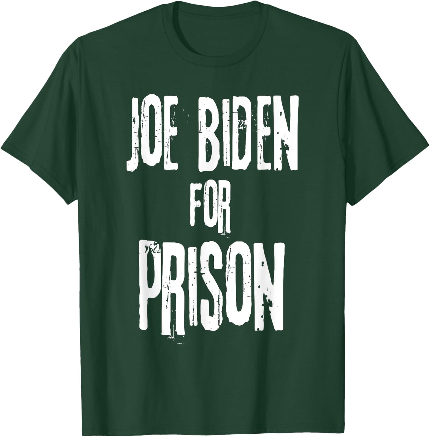 Joe Biden For Prison | Anti Joe Biden Political Humor T-Shirt - T-Shirt | Forest