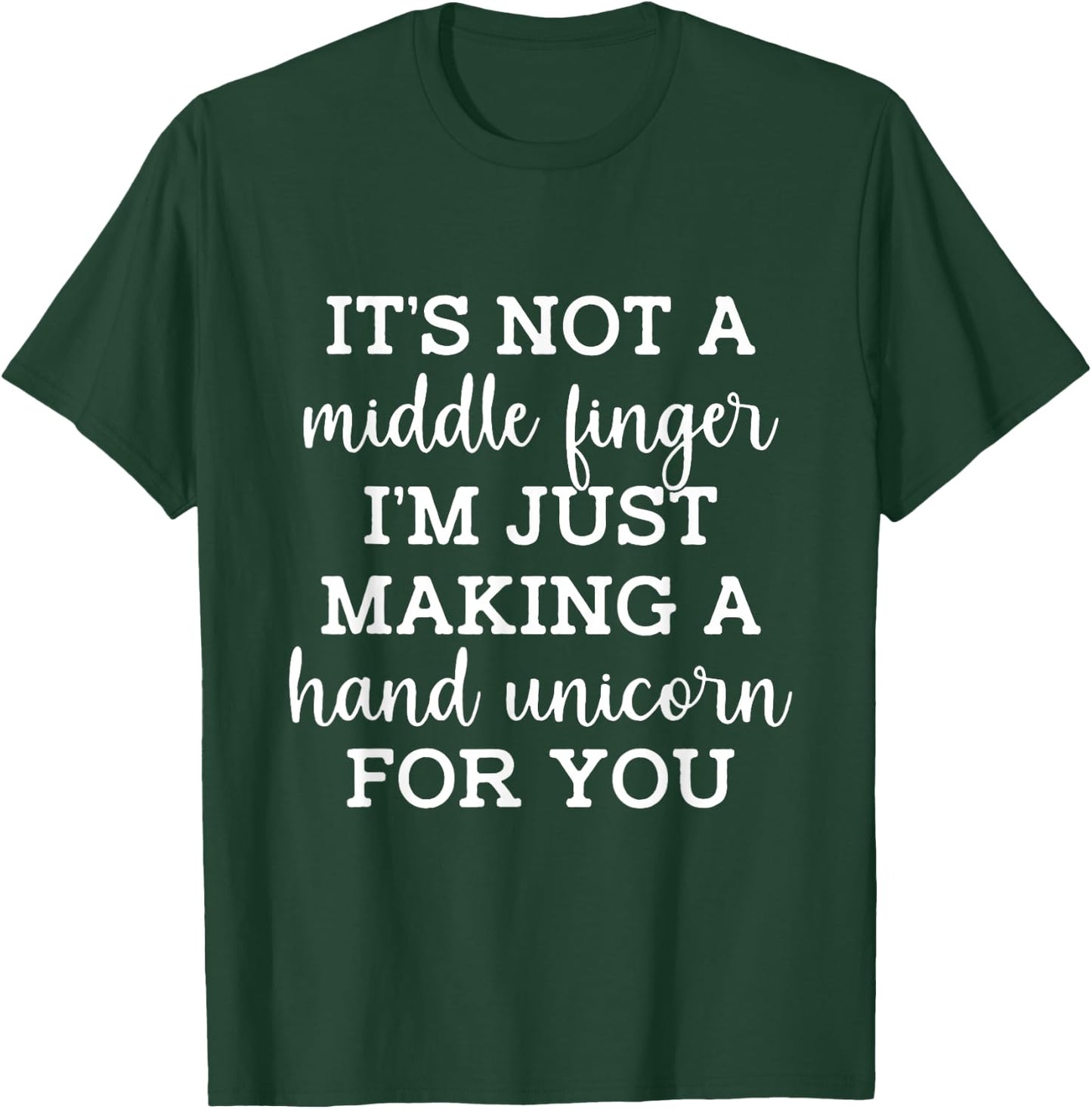 It's not a middle finger I'm just making a hand unicorn T-Shirt - T-Shirt | Forest
