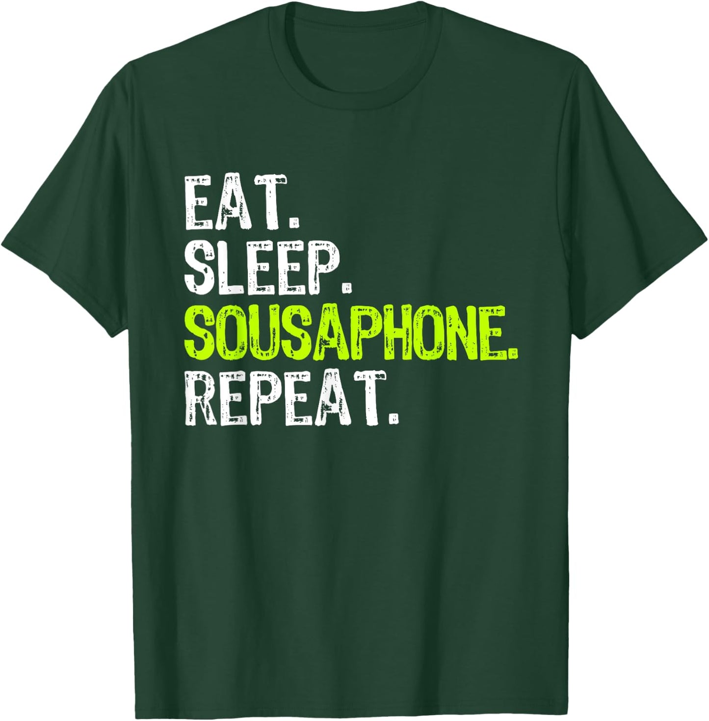 Eat Sleep Sousaphone Repeat Player Funny T-Shirt - T-Shirt | Forest